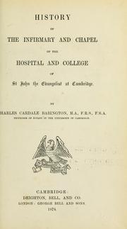 Cover of: History of the infirmary and chapel of the hospital and college of St John the Evangelist, at Cambridge.