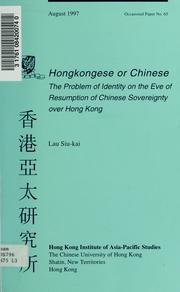 Hongkongese or Chinese: The Problem of Identity on the Eve of REsumption of CHinese Sovereignty over Hong Kong