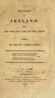 Cover of: The history of Ireland, from the earliest ages to the union. by Samuel Burdy