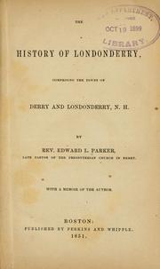 Cover of: The history of Londonderry, comprising the towns of Derry and Londonderry, N. H.