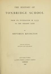 The history of Tonbridge School from its foundation in 1553 to the present date