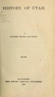 Cover of: History of Utah, 1540-1887 by Hubert Howe Bancroft