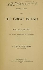 Cover of: History of the Great Island and William Dunn, its owner, and founder of Dunnstown by John Franklin Meginness