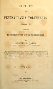 Cover of: History of Pennsylvania volunteers, 1861-5, Volume 1 by Samuel P. Bates, Samuel P. Bates