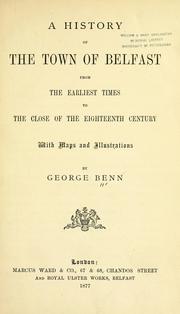 Cover of: A history of the town of Belfast: from the earliest times to the close of the eighteenth century ; with maps and illustrations