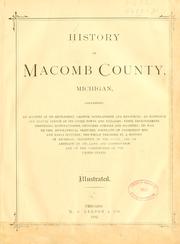 Cover of: History of Macomb County, Michigan, containing ...: biographical sketches, portraits of prominent men and early settlers: the whole preceded by a history of Michigan ...