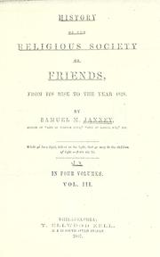 Cover of: History of the religious Society of Friends from its rise to the year 1828 by Janney, Samuel M.