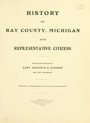 Cover of: History of Bay County, Michigan, and representative citizens by Augustus H. Gansser