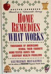 Cover of: Home remedies: what works : thousands of Americans reveal their favorite, home-tested cures for everyday health problems