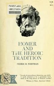 Cover of: Homer and the heroic tradition. by Cedric Hubbell Whitman
