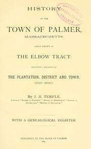 Cover of: History of the town of Palmer, Massachusetts, early known as the Elbow Tract by J. H. Temple