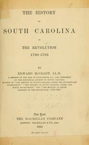 Cover of: The history of South Carolina in the revolution, 1780-1783 by McCrady, Edward