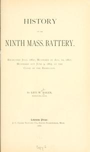 Cover of: History of the Ninth Mass. Battery.: Recruited July, 1862; mustered in Aug. 10, 1862; mustered out June 9, 1865, at the close of the rebellion.