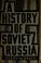 Cover of: A history of Soviet Russia.