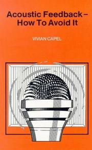 Cover of: Acoustic Feedback - How to Avoid It by Vivian Capel