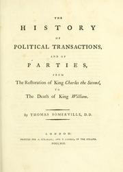 Cover of: history of political transactions, and of parties: from the restoration of King Charles the Second, to the death of King William.