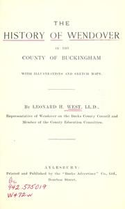 Cover of: History of Wendover in the county of Buckingham | West, Leonard Henry Sir.