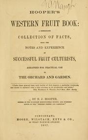 Cover of: Hooper's Western fruit book: a compendious collection of facts, from the notes and experience of successful fruit culturists, arranged for practical use in the orchard and garden ...