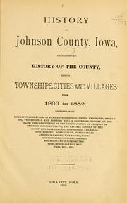 History of Johnson County, Iowa, containing a history of the county, and its townships, cities and villages from 1836 to 1882