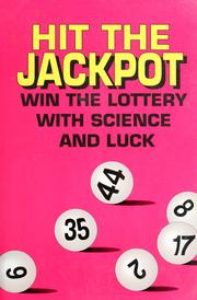 Cover of: Hit the jackpot: win the lottery with science and luck.
