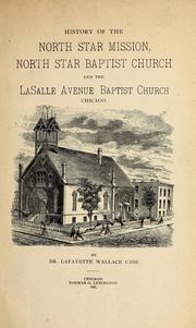 Cover of: History of the North Star Mission, North Star Baptist Church and the LaSalle Avenue Baptist Church, Chicago ...
