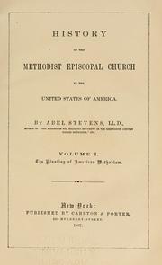 Cover of: History of the Methodist Episcopal Church in the United States of America by Abel Stevens, Abel Stevens