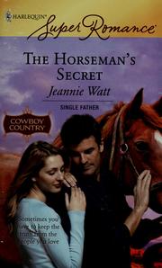 Cover of: The horseman's secret by Jeannie Watt