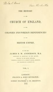 Cover of: The history of the Church of England in the colonies and foreign dependencies of the British Empire by James S. M. Anderson