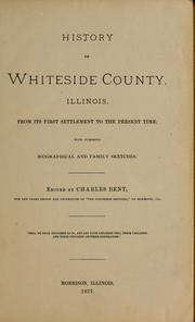 Cover of: History of Whiteside county, Illinois by Charles Bent