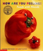 Cover of: How are you peeling? by Saxton Freymann