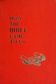 Cover of: How the Bible came to us.