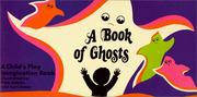 Cover of: Book of Ghosts : An Imagination Book (Child's Play Imagination Book)