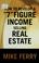 Cover of: How to Develop a Six-figure Income in Real Estate