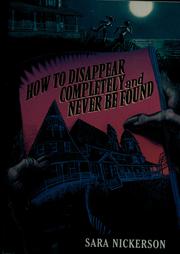Cover of: How to disappear completely and never be found