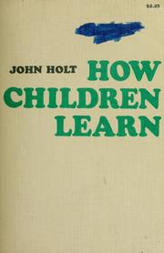 Cover of: How children learn by John Caldwell Holt