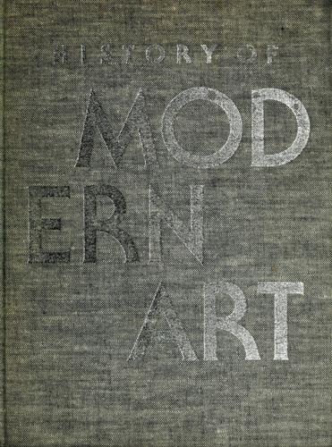 History of modern art by H. Harvard Arnason