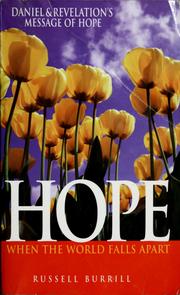 Cover of: Hope when the world falls apart: Daniel and Revelation's message of hope