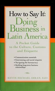 Cover of: How to say it: doing business in Latin America : a pocket guide to the culture, customs, and etiquette
