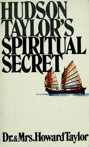 Cover of: Hudson Taylor's spiritual secret by Frederick Howard Taylor
