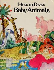 Cover of: How to draw baby animals by Susan Sonkin