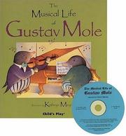 Cover of: The Musical Life of Gustav Mole (Child's Play Library) by Kathryn Meyrick