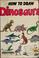 Cover of: How to draw dinosaurs