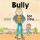 Cover of: Bully for You (Life Skills & Responsibility)