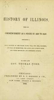 A history of Illinois, from its commencement as a state in 1818 to 1847 by Ford, Thomas
