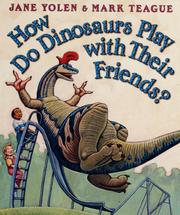 Cover of: How do dinosaurs play with their friends?