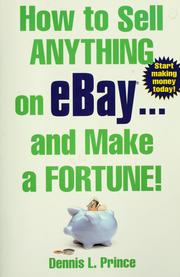 Cover of: How to sell anything on eBay-- and make a fortune! by Dennis L. Prince