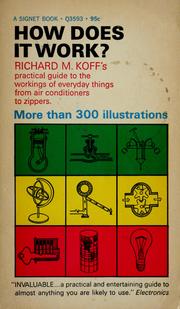 Cover of: How does it work? by Richard M. Koff