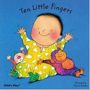 Ten little fingers by Annie Kubler