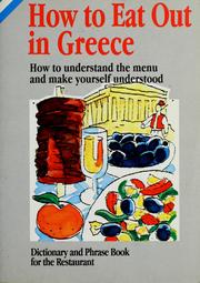 Cover of: How to eat out in Greece: how to understand the menu and make yourself understood
