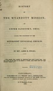 Cover of: History of the Wyandott mission, at Upper Sandusky, Ohio by Finley, James Bradley